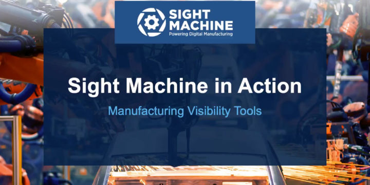 Sight Machine – Visibility Tools In Action