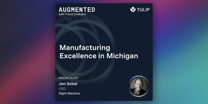 Augmented Podcast: Manufacturing Excellence in Michigan